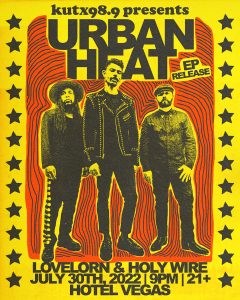 KUTX Presents: Urban Heat (EP Release), Lovelorn, Holy Wire