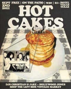 Hot Cakes - FREE on the Patio!