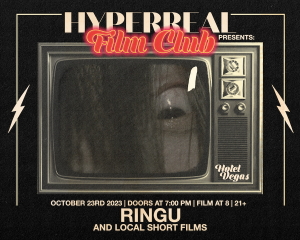 Hyperreal Hotel: RINGU + Local Short Screening