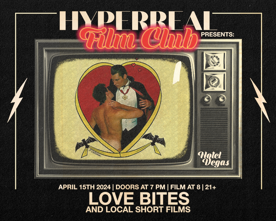Hyperreal Film Club Presents: Hyperreal Hotel - LOVE BITES + Local Film Screening