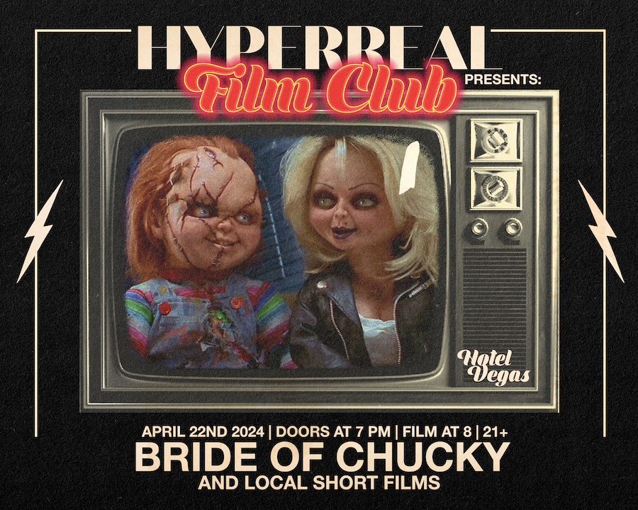 Hyperreal Film Club Presents: Hyperreal Hotel - BRIDE OF CHUCKY + Local Film Screening