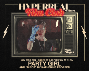 Hyperreal Hotel: Party Girl + Local Short Screenings