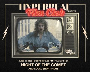 Hyperreal Hotel: NIGHT OF THE COMET + Local Short Screening