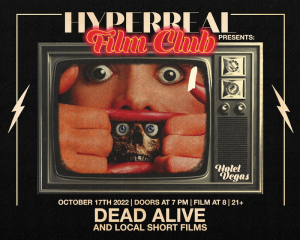 Hyperreal Hotel: DEAD ALIVE + Local Short Screenings