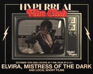 Hyperreal Hotel: ELVIRA, MISTRESS OF THE DARK + Local Short Screenings
