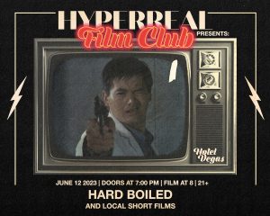 Hyperreal Hotel: HARD BOILED + Local Short Screening