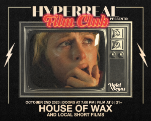 Hyperreal Hotel: HOUSE OF WAX (2005) + Local Short Screening