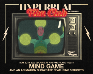 Hyperreal Hotel: Mind Game + Local Short Screenings