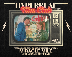 Hyperreal Hotel: Miracle Mile + Local Short Screening