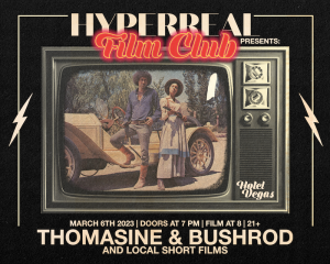 Hyperreal Hotel: Thomasine & Bushrod + Local Short Screening