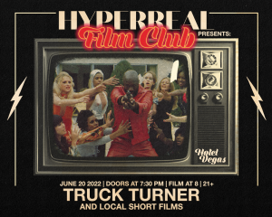 Hyperreal Hotel: Truck Turner + Local Short Screenings