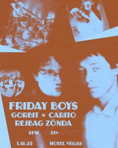 Friday Boys, Gorbit, Carito, Rejbag Zönda
