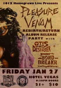 101X Homegrown Live Presents: Pleasure Venom, Otis the Destroyer, BÖNDBREAKR