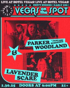 VEGAS ON THE SPOT: Parker Woodland (Residency) with Lavender Scare