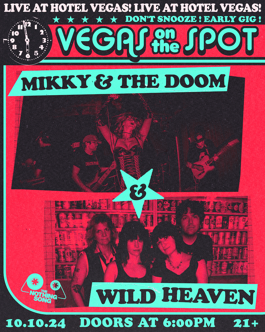 The Nothing Song Presents: VEGAS ON THE SPOT ft. Mikky & the Doom + Wild Heaven