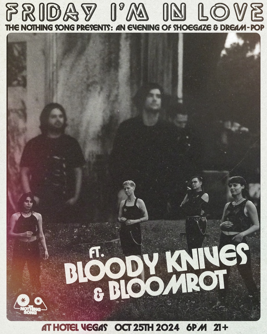 The Nothing Song Presents: Friday I'm In Love: An Evening of Shoegaze & Dream-Pop ft. Bloody Knives & bloomrot