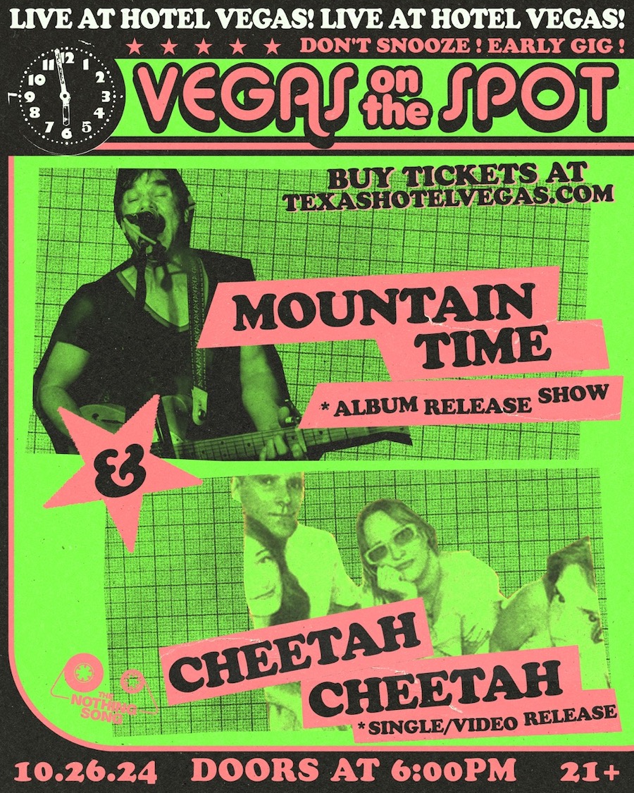 The Nothing Song Presents: VEGAS ON THE SPOT ft. Mountain Time (album release) & Cheetah Cheetah (single/video release)