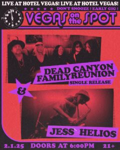 VEGAS ON THE SPOT ft. Dead Canyon Family Reunion (Single Release) & Jess Helios