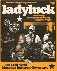 The Nothing Song Presents: ladyluck (Residency) with Matador Sphere & Fever 103