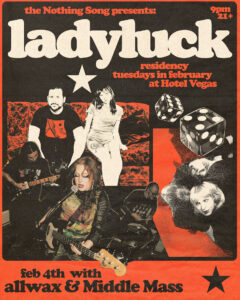 The Nothing Song Presents: ladyluck (Residency) with allwax & Middle Mass