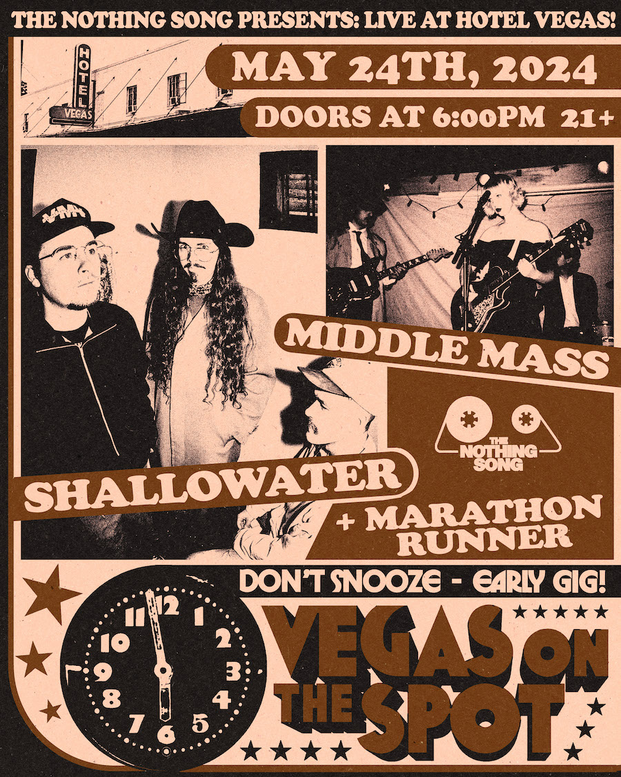 The Nothing Song Presents: VEGAS ON THE SPOT: Shallowater, Middle Mass, Marathon Runner
