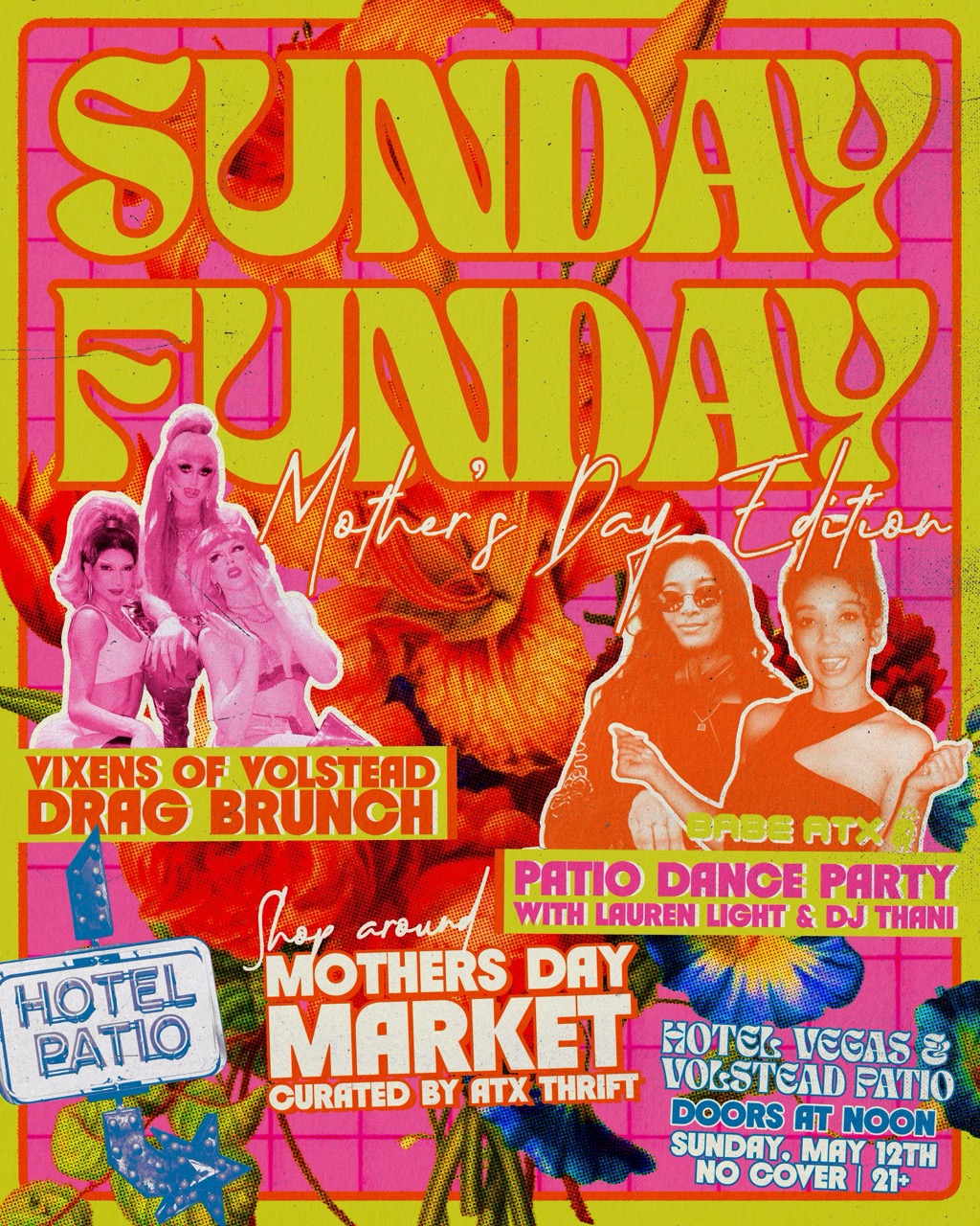 Mother's Day Sunday Funday ft. BABE ATX DJs, Vixens of Volstead, Mothers Day Market, and more! @ Hotel Vegas & Volstead Lounge
