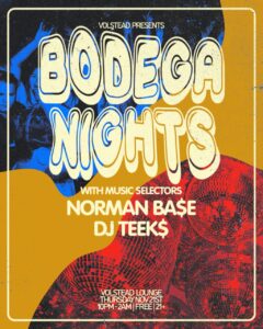 Bodega Nights with Norman Ba$e and DJ Teek$ @ Volstead Lounge