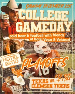 College Playoffs: TEXAS vs CLEMSON TIGERS @ Hotel Vegas & Volstead Lounge