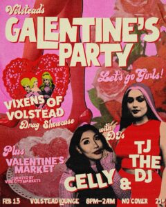 Galentine's Party with DJs Celly & TJ the DJ + Vixens of Volstead @ Volstead Lounge